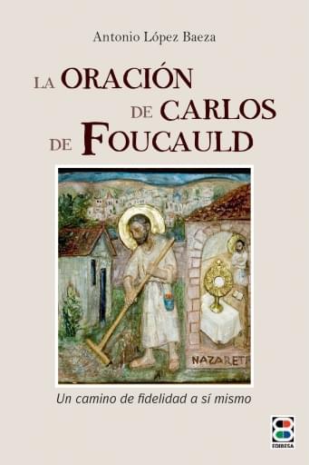 La oración de Carlos de Foucauld