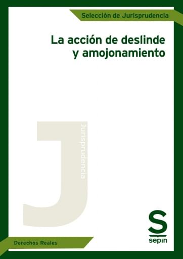 La acción de deslinde y amojonamiento