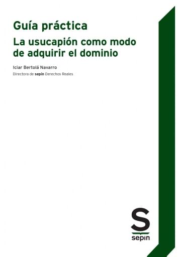 La usucapión como modo de adquirir el dominio. Guía práctica