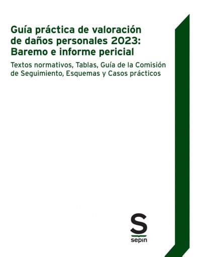 Guía práctica de valoración de daños personales 2023: Baremo e informe pericial