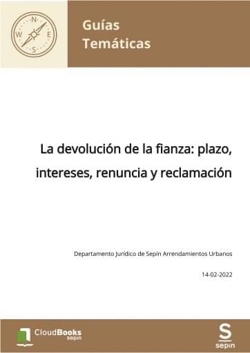 La devolución de la fianza: plazo, intereses, renuncia y reclamación
