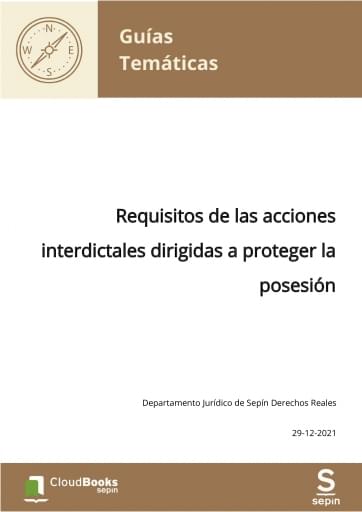 Requisitos de las acciones interdictales dirigidas a proteger la posesión