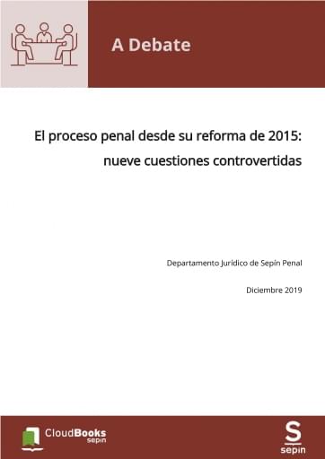 El proceso penal desde su reforma de 2015: nueve cuestiones controvertidas