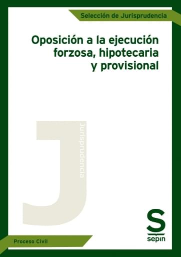 Oposición a la ejecución forzosa, hipotecaria y provisional