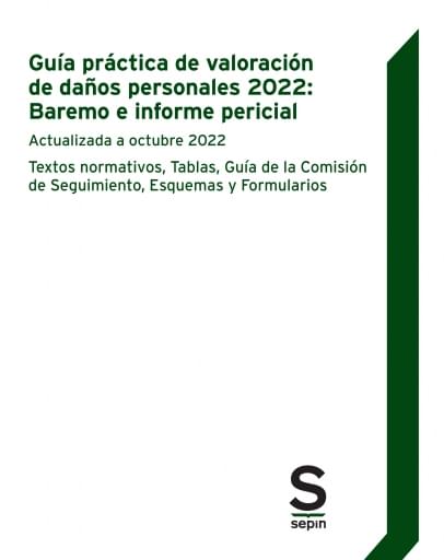 Guía práctica de valoración de daños personales. Octubre 2022: Baremo e informe pericial
