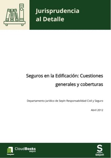 Seguros en la Edificación: Cuestiones generales y coberturas