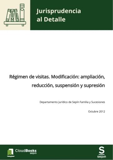Régimen de visitas. Modificación: ampliación, reducción, suspensión y supresión