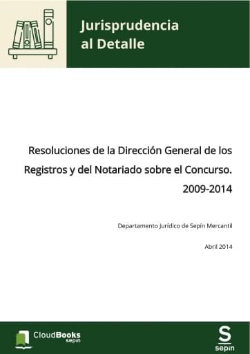 Resoluciones de la Dirección General de los Registros y del Notariado sobre el Concurso. 2009-2014