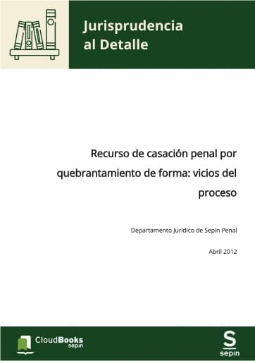 Recurso de casación penal por quebrantamiento de forma: vicios del proceso