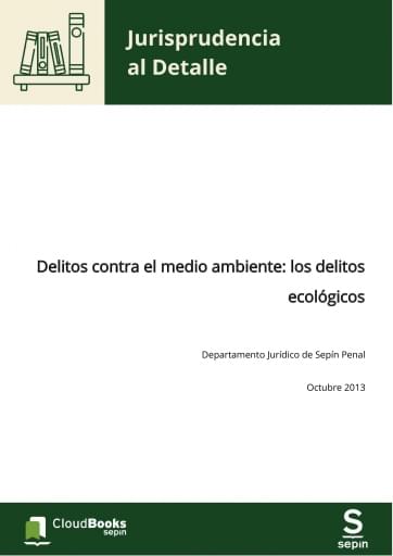 Delitos contra el medio ambiente: los delitos ecológicos