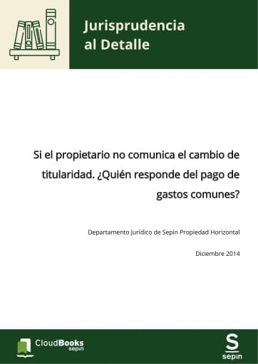 Si el propietario no comunica el cambio de titularidad. ¿Quién responde del pago de gastos comunes?