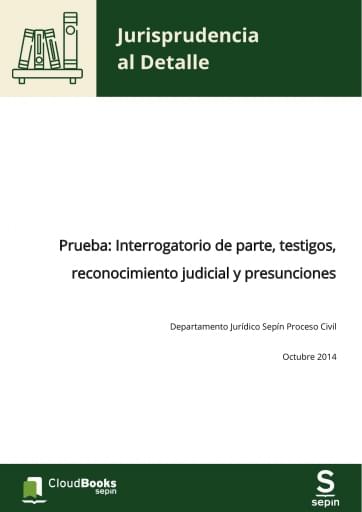 Prueba: Interrogatorio de parte, testigos, reconocimiento judicial y presunciones