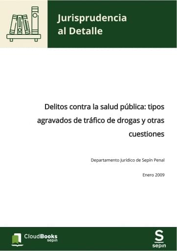Delitos contra la salud pública: tipos agravados de tráfico de drogas y otras cuestiones