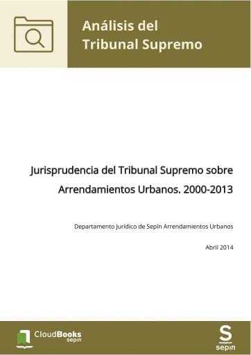 Jurisprudencia del Tribunal Supremo sobre Arrendamientos Urbanos. 2000-2013