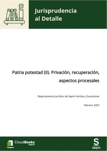 Patria potestad (II). Privación, recuperación, aspectos procesales