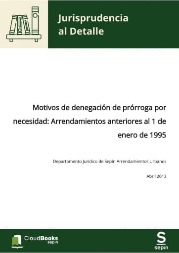 Motivos de denegación de prórroga por necesidad: Arrendamientos anteriores al 1 de enero de 1995