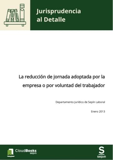 La reducción de jornada adoptada por la empresa o por voluntad del trabajador