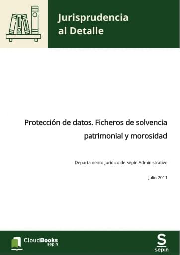 Protección de datos. Ficheros de solvencia patrimonial y morosidad