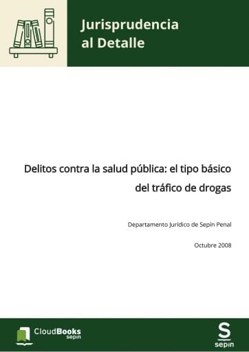 Delitos contra la salud pública: el tipo básico del tráfico de drogas