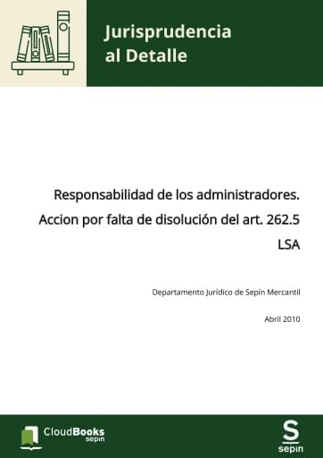 Responsabilidad de los administradores. Accion por falta de disolución del art. 262.5 LSA