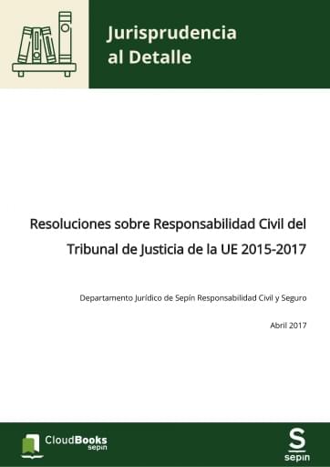 Resoluciones sobre Responsabilidad Civil del Tribunal de Justicia de la UE 2015-2017