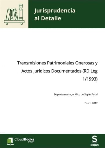 Transmisiones Patrimoniales Onerosas y Actos Jurídicos Documentados (RD Leg 1/1993)