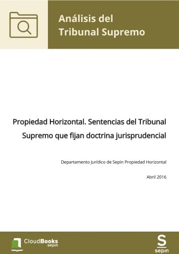 Propiedad Horizontal. Sentencias del Tribunal Supremo que fijan doctrina jurisprudencial