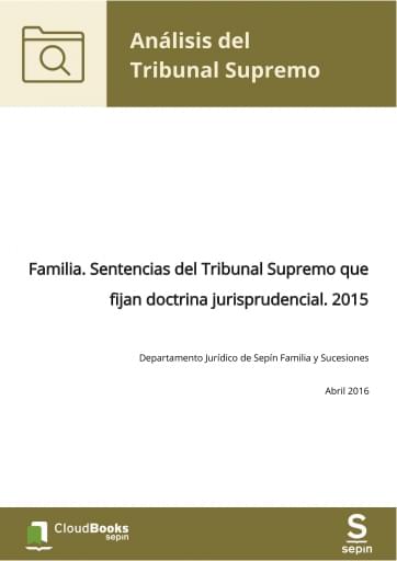 Familia. Sentencias del Tribunal Supremo que fijan doctrina jurisprudencial. 2015