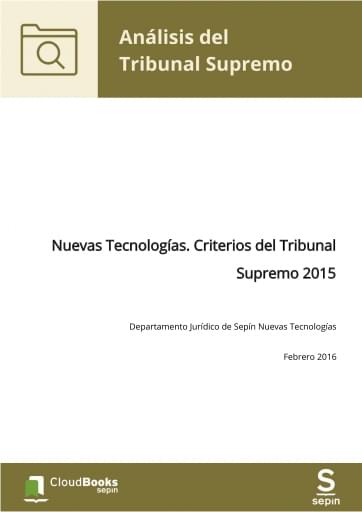 Nuevas Tecnologías. Criterios del Tribunal Supremo 2015