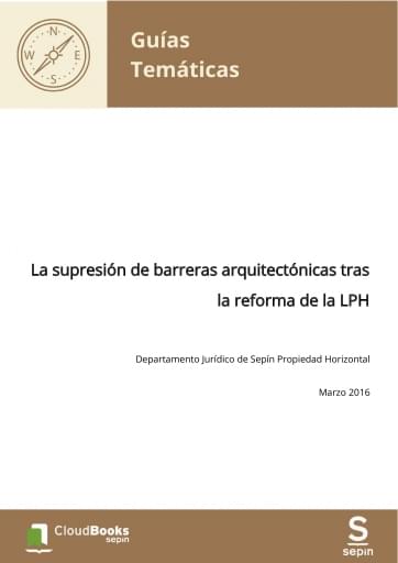 La supresión de barreras arquitectónicas tras la reforma de la LPH