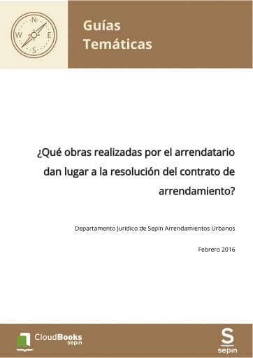 ¿Qué obras realizadas por el arrendatario dan lugar a la resolución del contrato de arrendamiento?