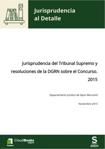 Jurisprudencia del Tribunal Supremo y resoluciones de la DGRN sobre el Concurso. 2015