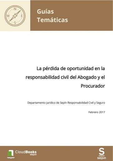 La pérdida de oportunidad en la responsabilidad civil del Abogado y el Procurador
