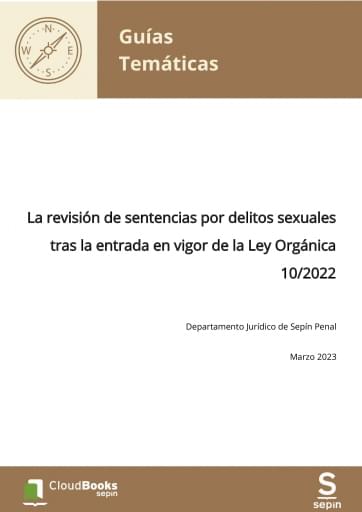 La revisión de sentencias por delitos sexuales tras la entrada en vigor de la Ley Orgánica 10/2022