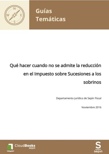 Qué hacer cuando no se admite la reducción en el Impuesto sobre Sucesiones a los sobrinos