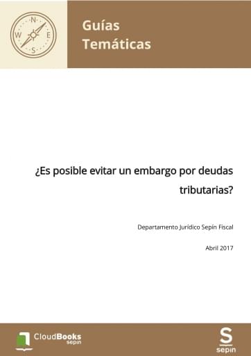 ¿Es posible evitar un embargo por deudas tributarias?