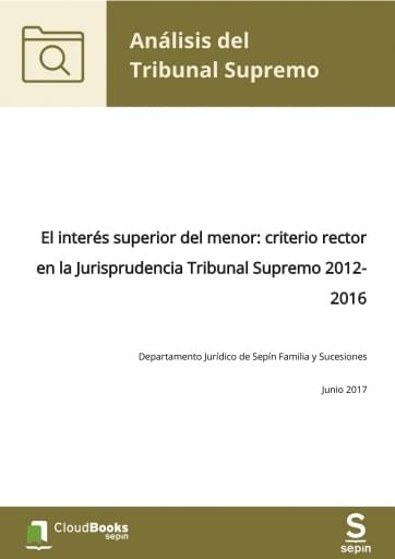 El interés superior del menor: criterio rector en la Jurisprudencia Tribunal Supremo 2012-2016