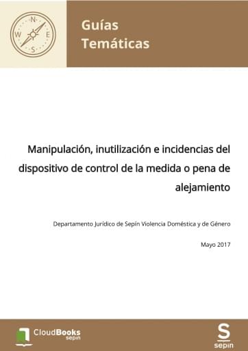Manipulación, inutilización e incidencias del dispositivo de control de la medida o pena de alejamiento