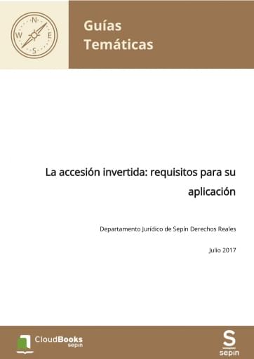 La accesión invertida: requisitos para su aplicación
