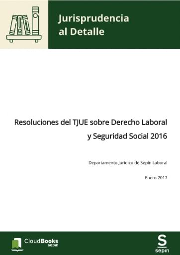 Resoluciones del TJUE sobre Derecho Laboral y Seguridad Social 2016