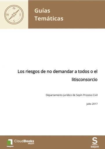Los riesgos de no demandar a todos o el litisconsorcio