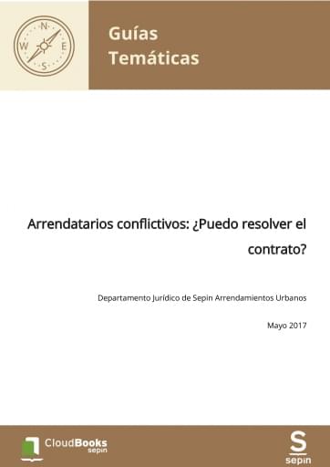 Arrendatarios conflictivos: ¿Puedo resolver el contrato?