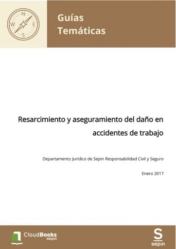 Resarcimiento y aseguramiento del daño en accidentes de trabajo