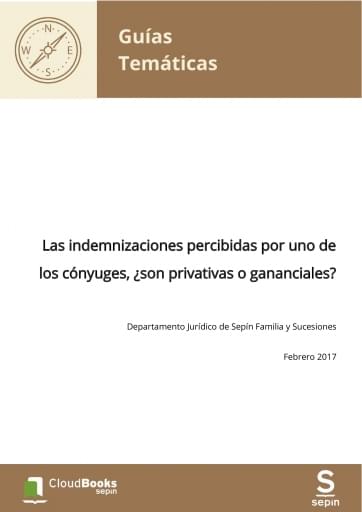 Las indemnizaciones percibidas por uno de los cónyuges, ¿son privativas o gananciales?