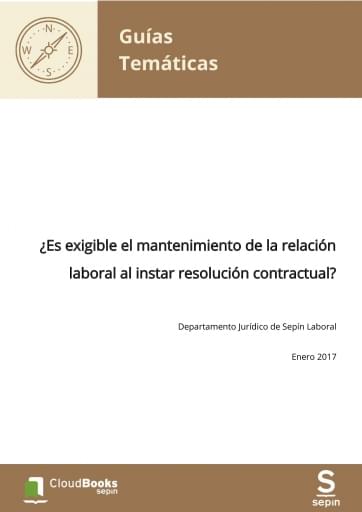 ¿Es exigible el mantenimiento de la relación laboral al instar resolución contractual?