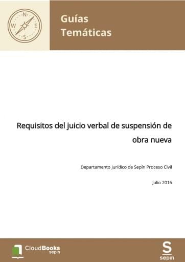 Requisitos del juicio verbal de suspensión de obra nueva