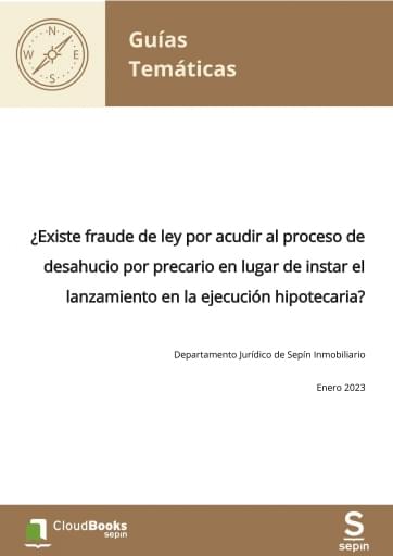 ¿Existe fraude de ley por acudir al proceso de desahucio por precario en lugar de instar el lanzamiento en la ejecución hipotecaria?
