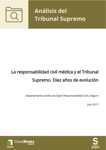 La responsabilidad civil médica y el Tribunal Supremo. Diez años de evolución