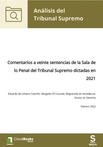 Comentarios a veinte sentencias de la Sala de lo Penal del Tribunal Supremo dictadas en 2021