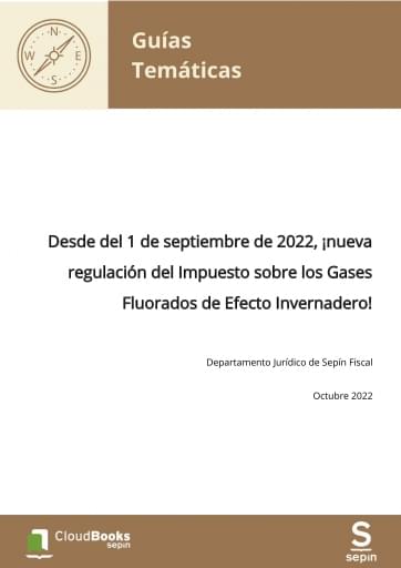 Desde del 1 de septiembre de 2022, ¡nueva regulación del Impuesto sobre los Gases Fluorados de Efecto Invernadero!